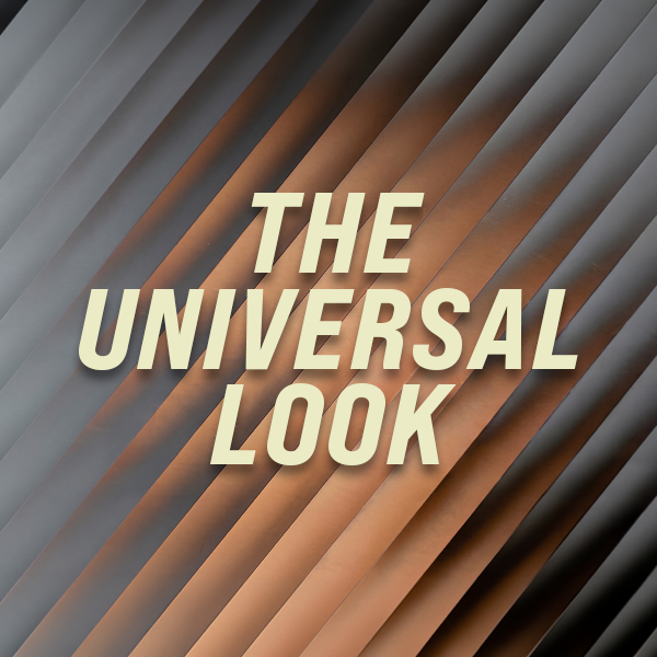 "The Universal Look"